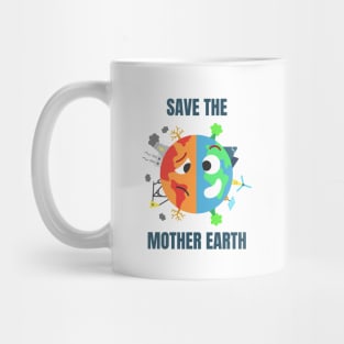 SAVE THE MOTHER EARTH Mug